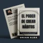 El Poder de Crear Hábitos 02